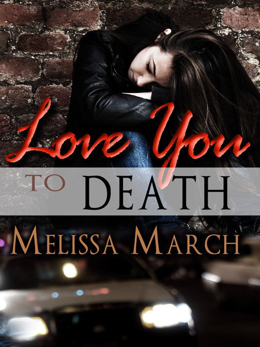 Title details for Love You to Death by Melissa March - Available